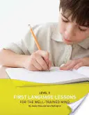 First Language Lessons Level 3: Instruktorská příručka - First Language Lessons Level 3: Instructor Guide