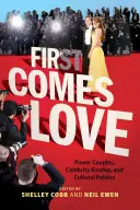 Nejdřív přijde láska: Frazier: Mocenské páry, příbuzenství celebrit a kulturní politika - First Comes Love: Power Couples, Celebrity Kinship and Cultural Politics