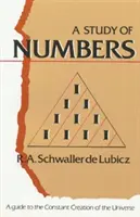 Studie o číslech: Průvodce neustálým vytvářením vesmíru - A Study of Numbers: A Guide to the Constant Creation of the Universe