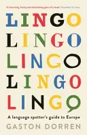 Lingo - Průvodce jazykovým pozorovatelem po Evropě - Lingo - A Language Spotter's Guide to Europe