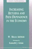 Rostoucí výnosy a závislost na cestě v ekonomice - Increasing Returns and Path Dependence in the Economy