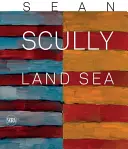 Sean Scully: Moře: Scully: Land Sea - Sean Scully: Land Sea: Land Sea