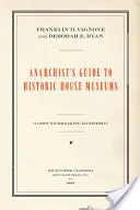 Anarchistův průvodce po muzeích historických domů - Anarchist's Guide to Historic House Museums