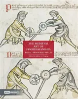 Středověké umění šermu: Královské zbrojnice MS I.33 - The Medieval Art of Swordsmanship: Royal Armouries MS I.33