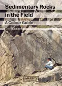 Sedimentární horniny v terénu: Barevný průvodce - Sedimentary Rocks in the Field: A Colour Guide