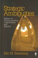 Strategické nejasnosti: Eseje o komunikaci, organizaci a identitě - Strategic Ambiguities: Essays on Communication, Organization, and Identity