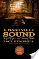 The Nashville Sound: Jasná světla a country hudba - The Nashville Sound: Bright Lights and Country Music