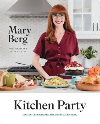 Kuchyňský večírek: Kuchyňská kuchyně: recepty bez námahy pro každou příležitost - Kitchen Party: Effortless Recipes for Every Occasion