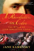 Revoluce v barvách: Svět Johna Singletona Copleyho - A Revolution in Color: The World of John Singleton Copley