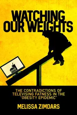 Sledování našich vah: „The Contradictions of Televising Fatness in the obesity Epidemic