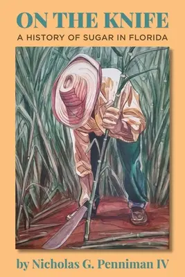Na nože: Dějiny cukru na Floridě - On the Knife: A History of Sugar in Florida