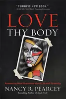 Miluj své tělo: Odpovědi na těžké otázky o životě a sexualitě - Love Thy Body: Answering Hard Questions about Life and Sexuality