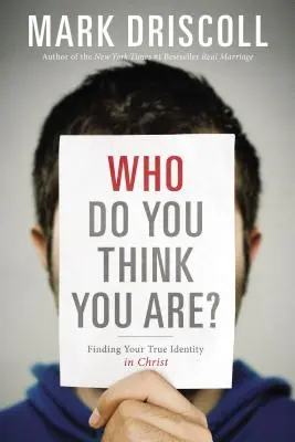 Who Do You Think You Are?: Hledání své pravé identity v Kristu - Who Do You Think You Are?: Finding Your True Identity in Christ
