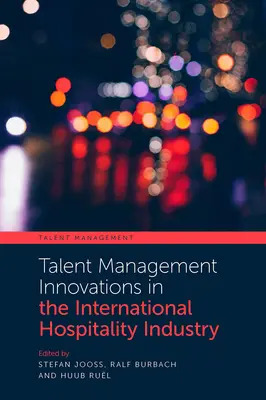 Inovace v oblasti talent managementu v mezinárodním pohostinství - Talent Management Innovations in the International Hospitality Industry