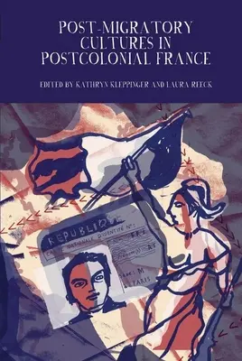 Postmigrační kultury v postkoloniální Francii - Post-Migratory Cultures in Postcolonial France