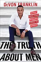 Pravda o mužích: Pravda o mužích a ženách: Co by měli muži a ženy vědět - The Truth about Men: What Men and Women Need to Know
