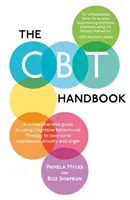 Příručka CBT - Komplexní průvodce používáním kognitivně-behaviorální terapie k překonání deprese, úzkosti a hněvu - CBT Handbook - A comprehensive guide to using Cognitive Behavioural Therapy to overcome depression, anxiety and anger