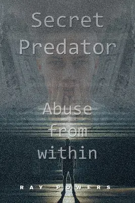 Tajný dravec: Zneužívání zevnitř - Secret Predator: Abuse from Within