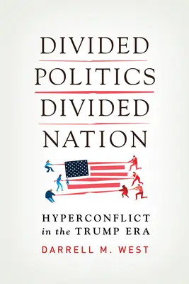 Rozdělená politika, rozdělený národ: Hyperkonflikt v Trumpově éře - Divided Politics, Divided Nation: Hyperconflict in the Trump Era