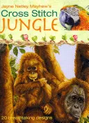 Džungle křížkového vyšívání: 20 dechberoucích návrhů - Cross Stitch Jungle: 20 Breath-Taking Designs