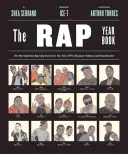 Ročenka rapu: Kniha: Nejdůležitější rapové písně z každého roku od roku 1979, rozebrané, prodiskutované a dekonstruované. - The Rap Year Book: The Most Important Rap Song from Every Year Since 1979, Discussed, Debated, and Deconstructed