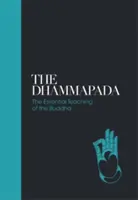 Dhammapáda: Základní Buddhovo učení - The Dhammapada: The Essential Teachings of the Buddha