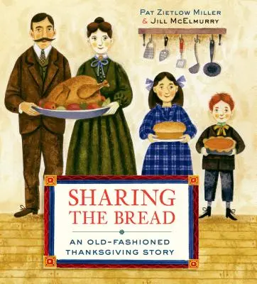Sdílení chleba: Staromódní příběh o Díkůvzdání - Sharing the Bread: An Old-Fashioned Thanksgiving Story