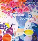 Kouzlo akvarelových květin - The Magic of Watercolour Flowers