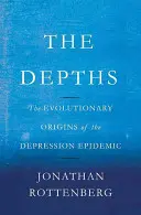 Hlubiny: The Evolutionary Origins of the Depression Epidemic (Evoluční původ epidemie deprese) - The Depths: The Evolutionary Origins of the Depression Epidemic