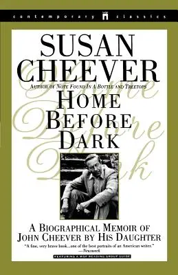 Domov před setměním: Životopisné vzpomínky Johna Cheevera od jeho dcery - Home Before Dark: A Biographical Memoir of John Cheever by His Daughter