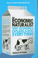 Ekonomický přírodovědec - Proč ekonomie vysvětluje téměř vše - Economic Naturalist - Why Economics Explains Almost Everything