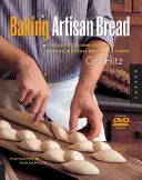 Pečení řemeslného chleba: 10 odborných receptů pro pečení lepšího chleba doma - Baking Artisan Bread: 10 Expert Formulas for Baking Better Bread at Home