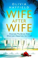 Manželka za manželkou - lahodně zábavné a návykové, dokonalé čtení na pláž - Wife After Wife - deliciously entertaining and addictive, the perfect beach read