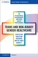 Zdravotní péče o trans a nebinární pohlaví pro psychiatry, psychology a další zdravotnické pracovníky - Trans and Non-Binary Gender Healthcare for Psychiatrists, Psychologists, and Other Health Professionals