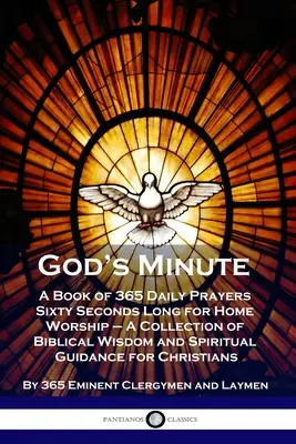 Boží minuta: Kniha 365 denních modliteb: Šedesát vteřin pro domácí bohoslužbu - sbírka biblické moudrosti a duchovních průvodců - God's Minute: A Book of 365 Daily Prayers Sixty Seconds Long for Home Worship - A Collection of Biblical Wisdom and Spiritual Guidan