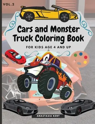 Auta a Monster Truck Omalovánky Pro děti od 4 let: Zábavné omalovánky s úžasnými auty a Monster Trucky - Cars and Monster Truck Coloring Book For kids age 4 and Up: Fun Coloring book with amazing Cars and Monster Trucks