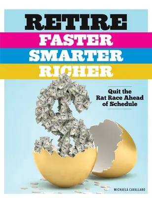 Do důchodu rychleji, chytřeji a bohatěji: Vycházejte z krysího závodu s předstihem - Retire Faster, Smarter, Richer: Quit the Rat Race Ahead of Schedule