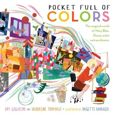 Kapsa plná barev: Záznamy z knihovny: Kouzelný svět Mary Blair, výjimečné Disneyho umělkyně - Pocket Full of Colors: The Magical World of Mary Blair, Disney Artist Extraordinaire