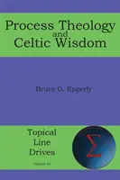 Procesní teologie a keltská moudrost - Process Theology and Celtic Wisdom