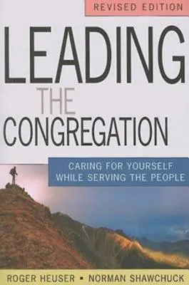 Vedení shromáždění: Sbor: Péče o sebe a zároveň služba druhým - Leading the Congregation: Caring for Yourself While Serving Others