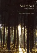Z duše do duše: Zápisky z temných míst - Soul to Soul: Writings from Dark Places