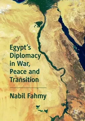Egyptská diplomacie ve válce, míru a přechodu - Egypt's Diplomacy in War, Peace and Transition
