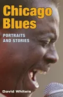Chicago Blues: Portréty a příběhy - Chicago Blues: Portraits and Stories