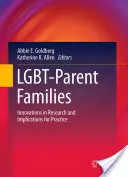 Lgbt-Parent Families (Rodiny pro Lgbt rodiče): Inovace ve výzkumu a důsledky pro praxi - Lgbt-Parent Families: Innovations in Research and Implications for Practice