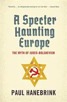 Přízrak, který straší v Evropě: Mýtus židobolševismu - A Specter Haunting Europe: The Myth of Judeo-Bolshevism