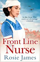 Frontová sestra - emotivní sága z první světové války plná naděje - Front Line Nurse - An Emotional First World War Saga Full of Hope