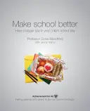 Zlepšete školu - mějte větší vliv na školní den svého dítěte - Make School Better - Have a Bigger Say in Your Child's School Day