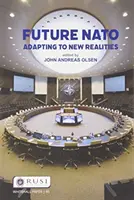 Budoucí NATO: Přizpůsobení se nové realitě - Future NATO: Adapting to New Realities