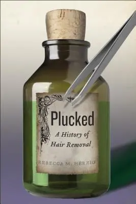 Plucked: A History of Hair Removal (Dějiny depilace) - Plucked: A History of Hair Removal