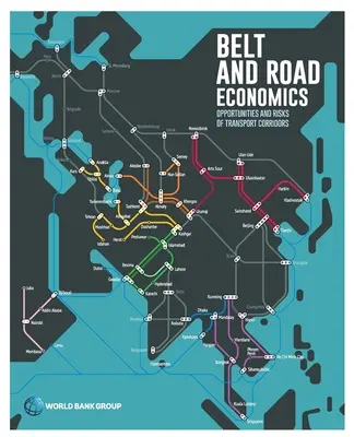 Belt and Road Economics: Příležitosti a rizika dopravních koridorů. - Belt and Road Economics: Opportunities and Risks of Transport Corridors